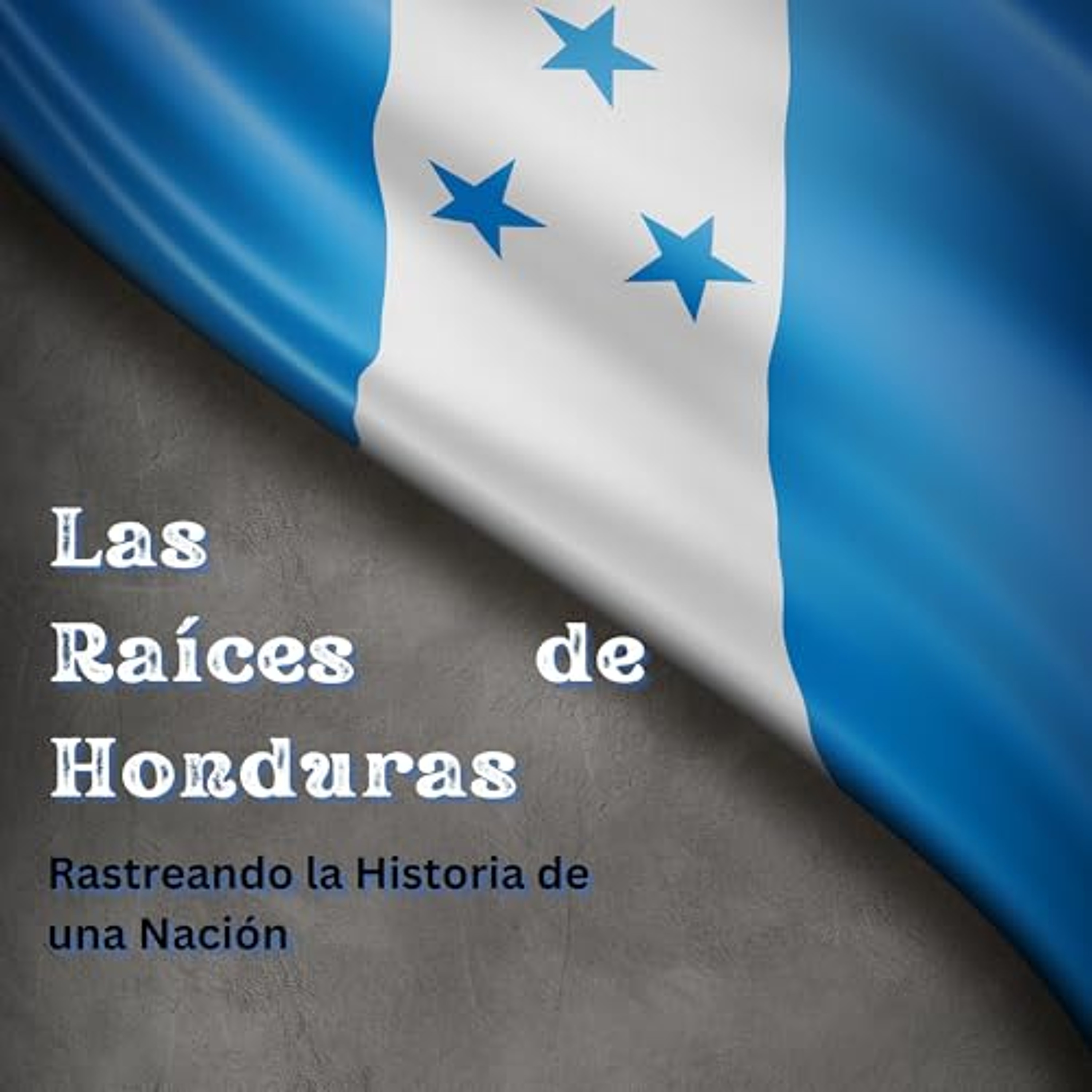 Las Raíces de Honduras (Audiolibro) | Prueba Gratis