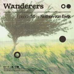 Wanderers 50: Wind Speaks w/ Nathan van Ewijk