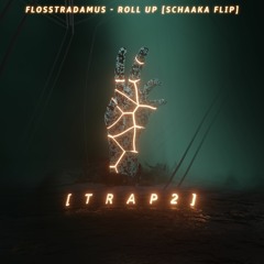 Flosstradamus - Roll Up [schaaka Flip]