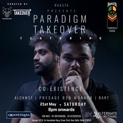 Paradigm x Takeover ft. Co-Existence(Live at Raasta, New Delhi - 21.5.22 )