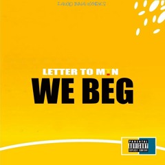 L!W - We Beg (Letter To MTN) Produced By Lawd Inna Works