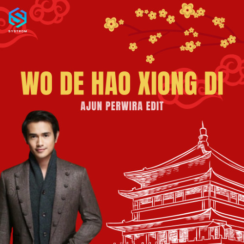 Wo De Hao Xiong Di 我的好兄弟 -  Ajun Perwira EDIT