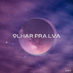 OLHAR PRA LUA