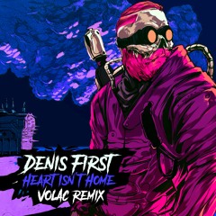 Heart Isn't Home (Volac Remix)