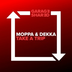 Moppa & Dekka - Take A Trip