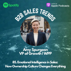 85. Emotional Intelligence in Sales: How Ownership Culture Changes Everything