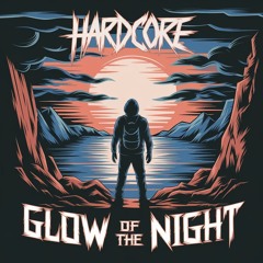 Glow Of The Night {Hardcore} Copy Right Free