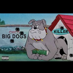 CHICO- Big Dawgs ft.Anthoe The Great