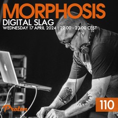 Morphosis 110 With Digital Slag (2024-04-17)