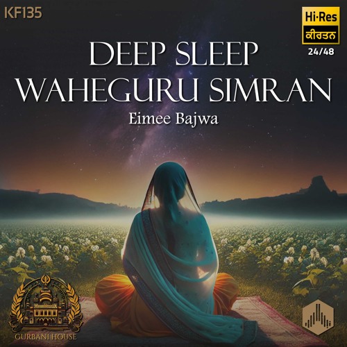 Deep Sleep Waheguru Simran (KF135) - Eimee Bajwa // Gurbani House