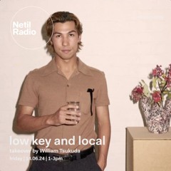 low key & local takeover by William Tsukuda - 14th June 2024