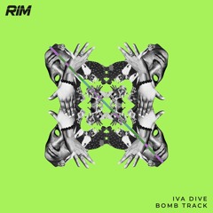 Iva Dive - Bomb Track  (Original Mix)[RIM] // Tech House Premiere