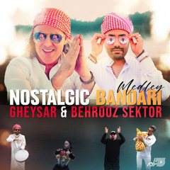 Nostalgic Bandari (feat. Behrooz Sektor)