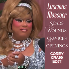 Luscious Massacr ft Delta Work - Scars Wounds Crevices Openings (Corey Craig Edit)