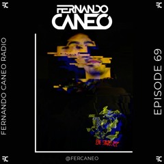 FCR069 - Fernando Caneo Radio @ Techno Sessions @ Home Studio Santiago, CL