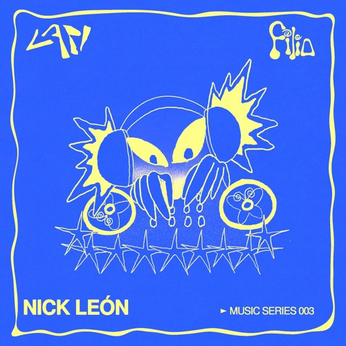 Nick León - Lapi + Filia Music Series 003