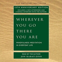 [VIEW] EPUB KINDLE PDF EBOOK Wherever You Go There You Are by  Jon Kabat-Zinn,Jon Kab