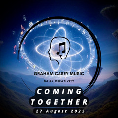 27 Aug 25 Coming Together