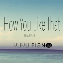 BlackPink - How You Like That | Relaxing Piano Cover