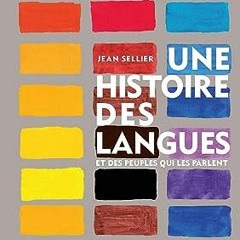 ⏳ TÉLÉCHARGER PDF Une histoire des langues et des peuples qui les parlent (French Edition) Full