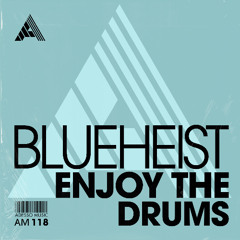 Blueheist - Enjoy The Drums