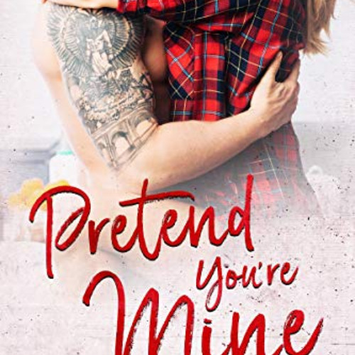 View KINDLE ✏️ Pretend You're Mine: A Small Town Love Story (Benevolence Book 1) by