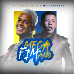 MEGA DE FIM DE ANO - MC MAGRINHO E DJ RENAN DA BL