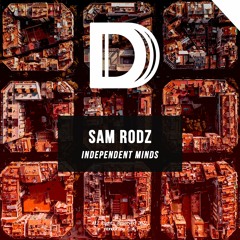 Sam Rodz - Independent Minds (Original Mix)
