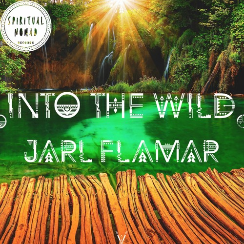 " Into the Wild " Nomadcast 21 By Jarl Flamar
