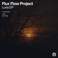 [ETREE396] Flux Flow Project - Luna EP