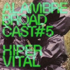 Alambre Broadcast #5 ✸ HIPERVITAL