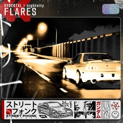 SVDCRTXL & nightcity. - FLARES