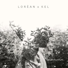 Loréan x KEL - Infatuation