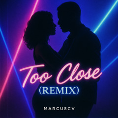 Too Close (New Jack Swing Remix)