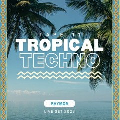 Tropical Techno | Live Set 2023 | Tape 11 (Sara Landry, ANSBRO, Wiwek, HI-LO, Astrix, El Desperado)