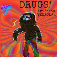 DRUGS! W/ ARIARSON & TEKKDEKK (PROD. CLIPPED)