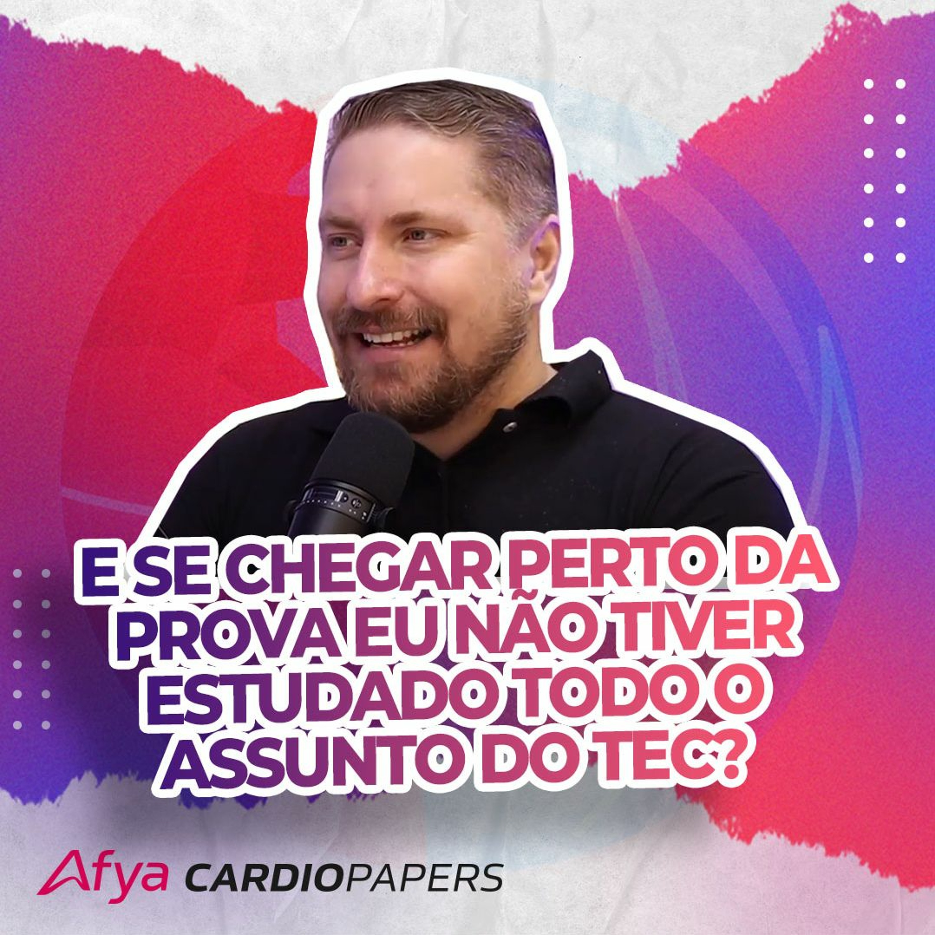 E se chegar perto da prova e eu não tiver estudado todo o assunto do TEC? episode artwork