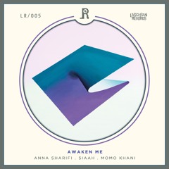 Awaken Me (Momo Khani Remix) Siaah feat. Anna Sharifi
