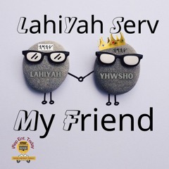 LahiYah Serv - My Friend (promo)