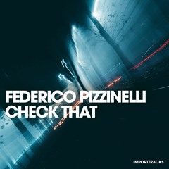 Federico Pizzinelli - Check That (Original Mix)
