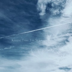 Kissing Thru The Sky(Remix)