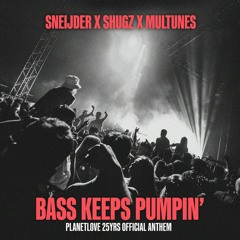 Sneijder x Shugz x Multunes - Bass Keeps Pumpin'