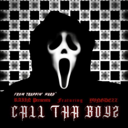 CALL THA BOYZ w/ RAIIN