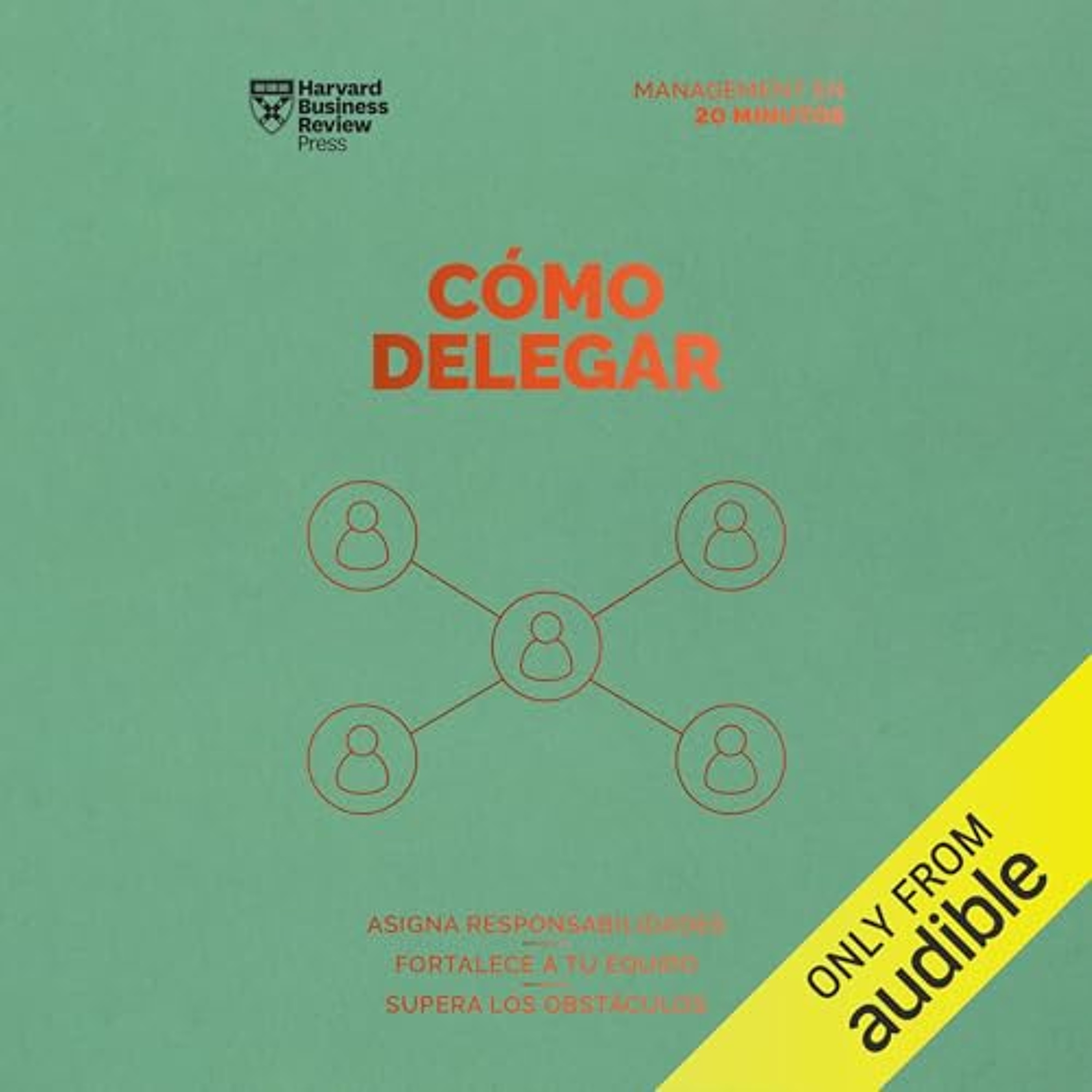 Cómo delegar [How to Delegate] (Audiolibro) | Prueba Gratis