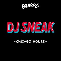 PREMIERE: Dj Sneak - Chicago House Music [Frappé Records]