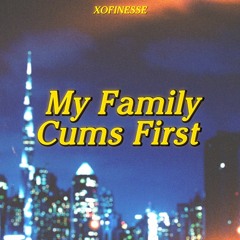 My Family Cums First