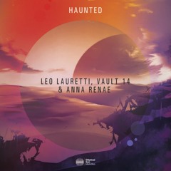 Leo Lauretti & Vault 14 Feat. Anna Renae - Haunted (Design8 Remix)