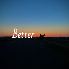 Better (Prod. YoungTaylor x Ayoley x YoungLime)