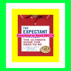 Read [ebook] [pdf] The Expectant Father The Ultimate Guide for Dads-to-Be (The New Father  18)