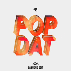 4B X Aazar - Pop Dat (ZanMonic Edit)